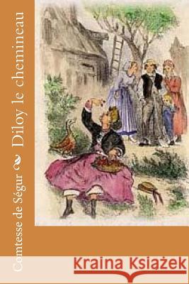 Diloy le chemineau De Segur, Comtesse 9781516916900 Createspace - książka