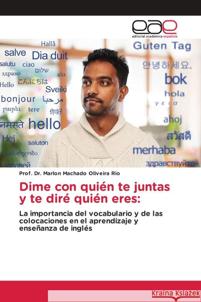 Dime con quién te juntas y te diré quién eres: Machado Oliveira Rio, Prof. Dr. Marlon 9786203885866 Editorial Académica Española - książka