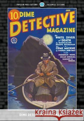 Dime Detective Magazine #3: Facsimile Edition Frederick Nebel Carroll John Daly Oscar Schisgall 9781618277121 Popular Publications - książka