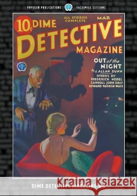 Dime Detective Magazine #5: Facsimile Edition Oscar Schisgall Carroll John Daly Frederick Nebel 9781618277183 Popular Publications - książka