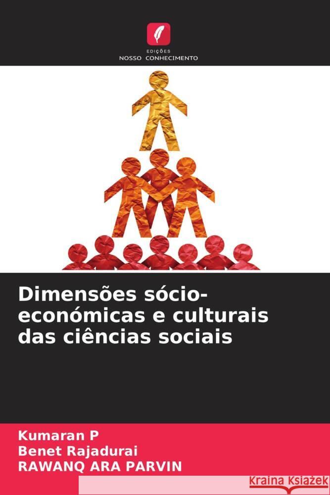 Dimensões sócio-económicas e culturais das ciências sociais P, Kumaran, Rajadurai, Benet, PARVIN, RAWANQ ARA 9786208287283 Edições Nosso Conhecimento - książka