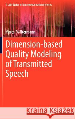 Dimension-Based Quality Modeling of Transmitted Speech Wältermann, Marcel 9783642350184 Springer - książka