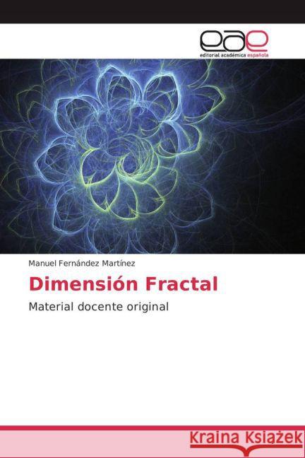 Dimensión Fractal : Material docente original Fernández Martínez, Manuel 9783841762238 Editorial Académica Española - książka