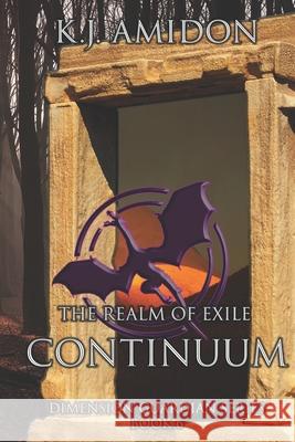 Dimension Guardian: The Realm of Exile - Continuum K. J. Amidon 9781507735619 Createspace Independent Publishing Platform - książka