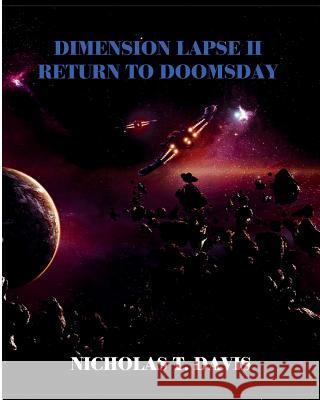 Dimension Lapse II: Return To Doomsday Davis, Nicholas T. 9781517079024 Createspace - książka