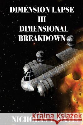Dimension Lapse III: Dimensional Breakdown Nicholas T. Davis 9781530338665 Createspace Independent Publishing Platform - książka