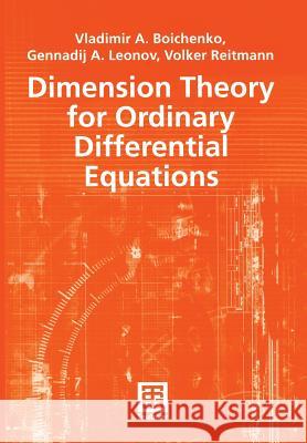 Dimension Theory for Ordinary Differential Equations Vladimir A. Boichenko Genadij A. Leonov Volker Reitmann 9783519004370 Vieweg+teubner Verlag - książka