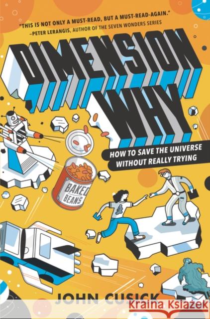 Dimension Why: How to Save the Universe Without Really Trying Cusick, John 9780062937582 HarperCollins - książka