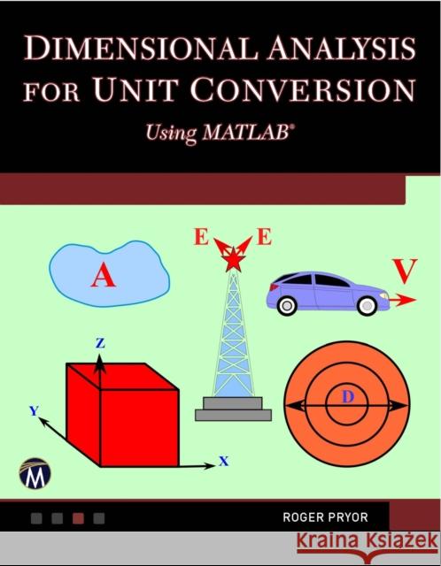 Dimensional Analysis for Unit Conversions Using MATLAB Roger W. Pryor 9781683922421 Mercury Learning & Information - książka