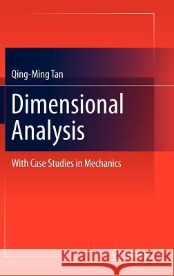 Dimensional Analysis: With Case Studies in Mechanics Tan, Qing-Ming 9783642192333 Not Avail - książka