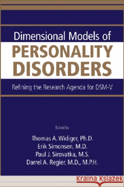 Dimensional Models of Personality Disorders: Refining the Research Agenda for DSM-V Widiger, Thomas A. 9780890422960 American Psychiatric Publishing, Inc. - książka