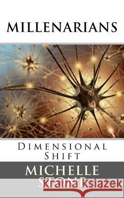 Dimensional Shift: Millenarians Michelle Stone 9781470034993 Createspace - książka
