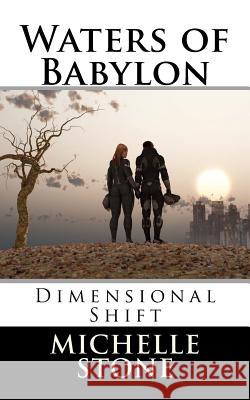 Dimensional Shift: Waters of Babylon Michelle Stone 9781467930246 Createspace - książka