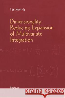 Dimensionality Reducing Expansion of Multivariate Integration Tian-Xiao He 9781461274148 Springer - książka