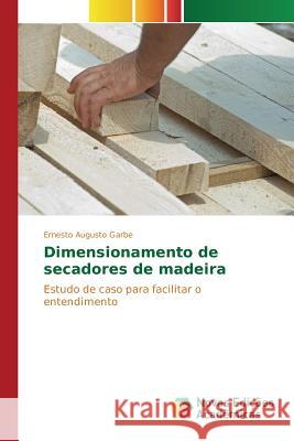 Dimensionamento de secadores de madeira Garbe Ernesto Augusto 9786130155261 Novas Edicoes Academicas - książka