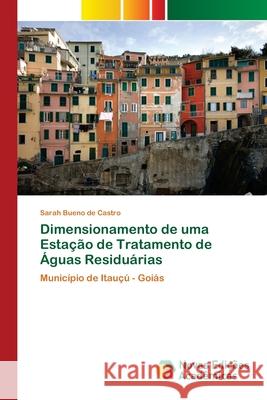 Dimensionamento de uma Estação de Tratamento de Águas Residuárias Bueno de Castro, Sarah 9786200807755 Novas Edicioes Academicas - książka