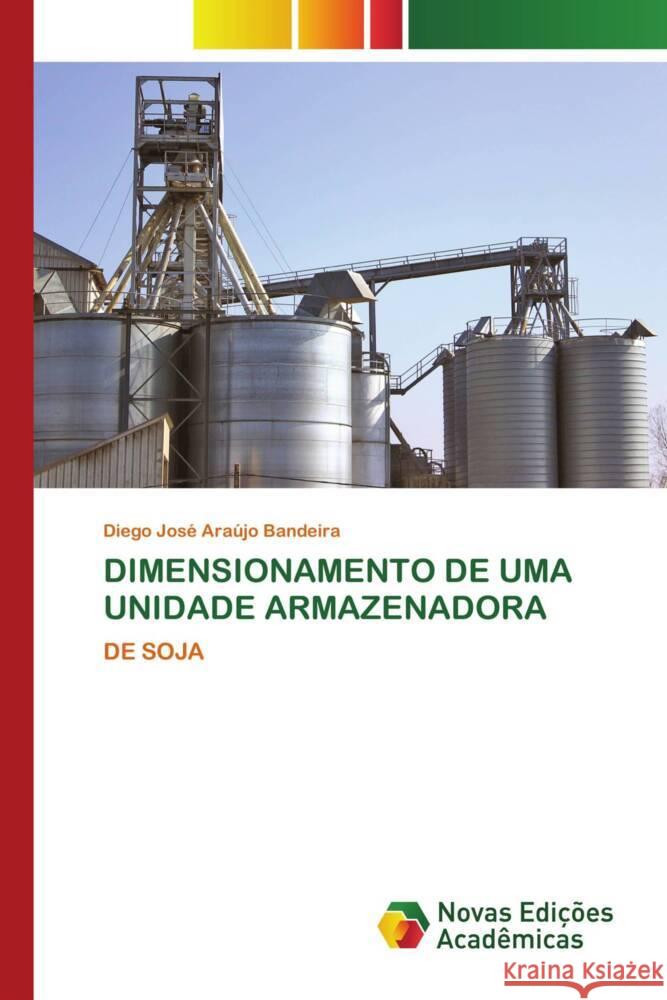 DIMENSIONAMENTO DE UMA UNIDADE ARMAZENADORA Araújo Bandeira, Diego José 9786205506493 Novas Edições Acadêmicas - książka