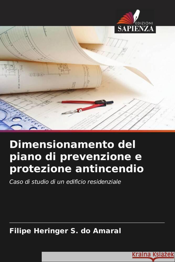 Dimensionamento del piano di prevenzione e protezione antincendio Filipe Heringe 9786207283927 Edizioni Sapienza - książka