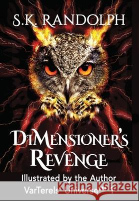 DiMensioner's Revenge: Illustrated by the Author S. K. Randolph S. K. Randolph 9781962777223 Cheetrann Creations LLC - książka