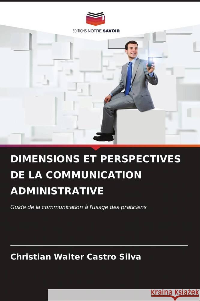 Dimensions Et Perspectives de la Communication Administrative Christian Walter Castr 9786207120154 Editions Notre Savoir - książka