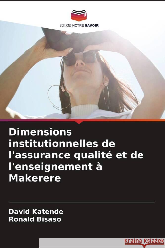 Dimensions institutionnelles de l'assurance qualit? et de l'enseignement ? Makerere David Katende Ronald Bisaso 9786206923282 Editions Notre Savoir - książka