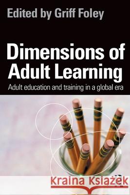 Dimensions of Adult Learning: Adult education and training in a global era Foley, Griff 9781741142822 Taylor and Francis - książka