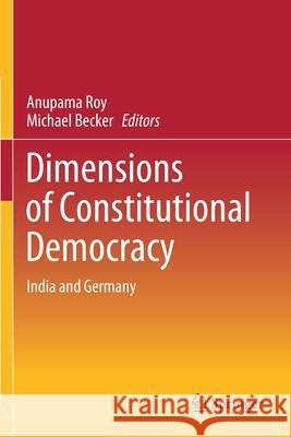 Dimensions of Constitutional Democracy: India and Germany Anupama Roy Michael Becker 9789811539015 Springer - książka