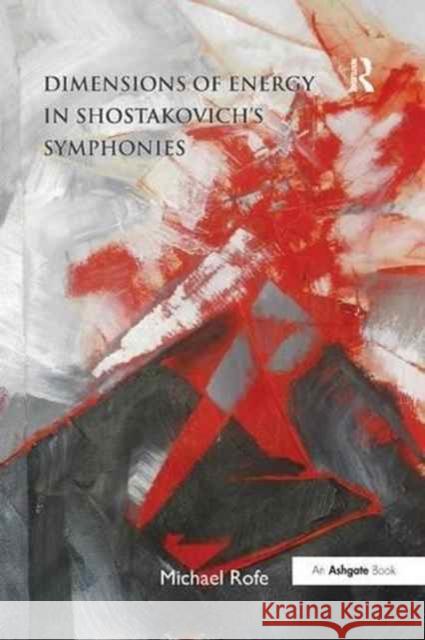 Dimensions of Energy in Shostakovich's Symphonies. Michael Rofe Michael Rofe 9781138268272 Routledge - książka