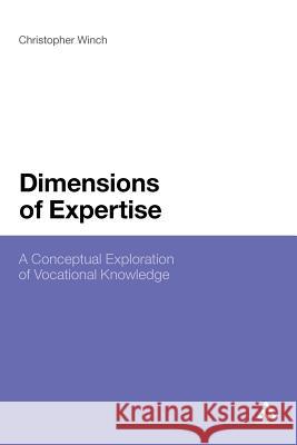 Dimensions of Expertise: A Conceptual Exploration of Vocational Knowledge Winch, Christopher 9781441100214  - książka