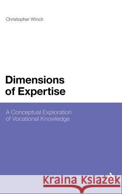 Dimensions of Expertise: A Conceptual Exploration of Vocational Knowledge Winch, Christopher 9781847062680  - książka