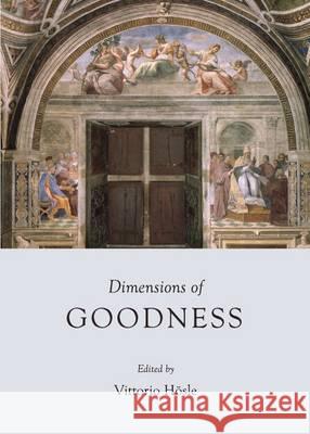 Dimensions of Goodness Vittorio Hosle 9781443846998 Cambridge Scholars Publishing - książka