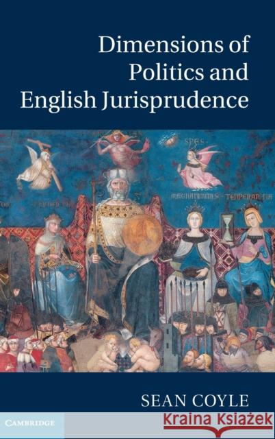 Dimensions of Politics and English Jurisprudence Sean Coyle 9780521196598  - książka