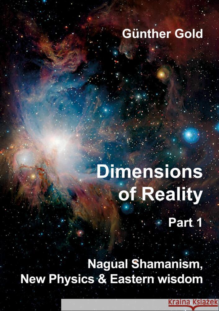 Dimensions of Reality -  Part 1 Gold, Günther 9783347528987 tredition - książka
