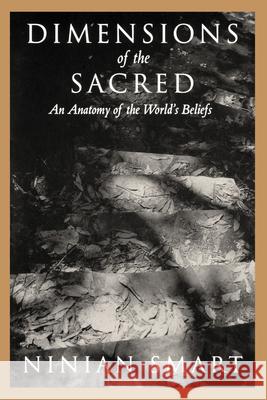 Dimensions of the Sacred: An Anatomy of the World's Beliefs Smart, Ninian 9780520219601 University of California Press - książka