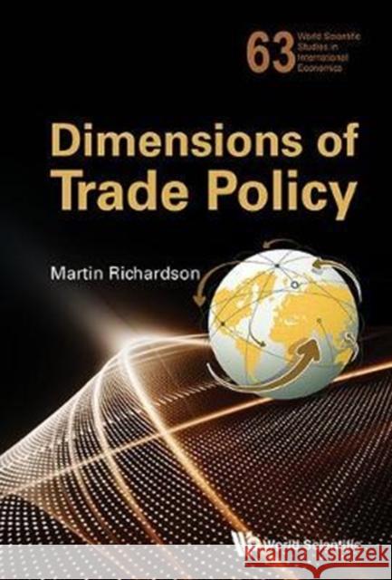 Dimensions of Trade Policy Martin Richardson 9789813207608 World Scientific Publishing Company - książka