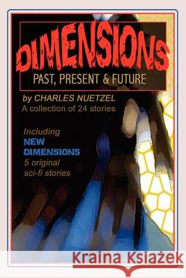 Dimensions: Stories of the Past, Present, and Future Nuetzel, Charles 9780809500840 Borgo Press - książka