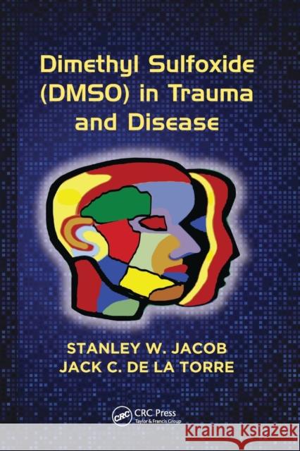Dimethyl Sulfoxide (Dmso) in Trauma and Disease Stanley W. Jacob Jack C. D 9781138894624 CRC Press - książka