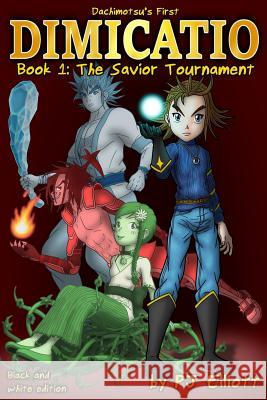 Dimicatio: Book 1: The Savior Tournament Tyler Wasser Kimberly Elliott Nick Kalogeras-Perez 9781074434946 Independently Published - książka