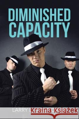 Diminished Capacity Larry L. Hightower 9781483431888 Lulu Publishing Services - książka