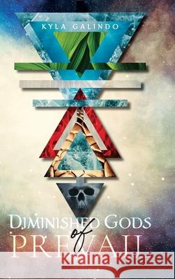 Diminished Gods of Prevail Kyla Galindo 9798822960220 Palmetto Publishing - książka