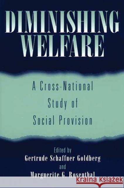 Diminishing Welfare: A Cross-National Study of Social Provision Goldberg, Gertrude Schaffner 9780865692725 Auburn House Pub. Co. - książka