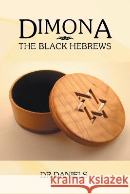 Dimona: The Black Hebrews Dr Daniels 9781483683874 Xlibris Corporation - książka