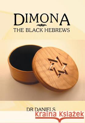 Dimona: The Black Hebrews Dr Daniels 9781493100194 Xlibris Corporation - książka