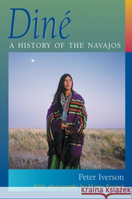 Diné: A History of the Navajos Iverson, Peter 9780826327154 University of New Mexico Press - książka
