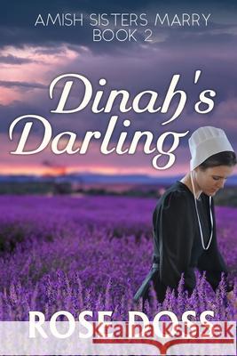 Dinah's Darling (Amish Sisters Marry Romance Series, Bk 2) Rose Doss 9781955945523 Carol R. Doss - książka