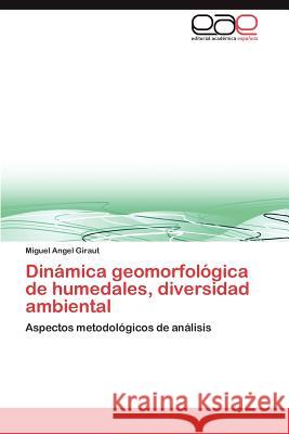 Dinamica Geomorfologica de Humedales, Diversidad Ambiental Miguel Angel Giraut 9783659026683 Editorial Acad Mica Espa Ola - książka