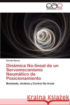 Dinámica No-lineal de un Servomecanismo Neumático de Posicionamiento Bacca Germán 9783845495408 Editorial Acad Mica Espa Ola - książka