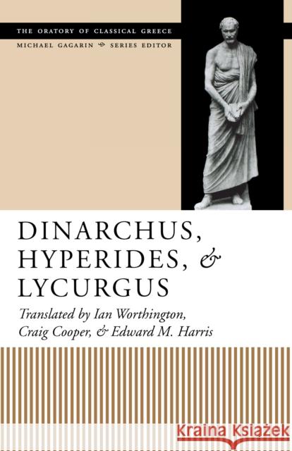 Dinarchus, Hyperides, and Lycurgus Craig R. Cooper Edward Monroe Harris Ian Worthington 9780292791435 University of Texas Press - książka