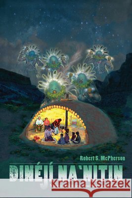 Dinéjí Na`nitin: Navajo Traditional Teachings and History McPherson, Robert S. 9781607322160 University Press of Colorado - książka