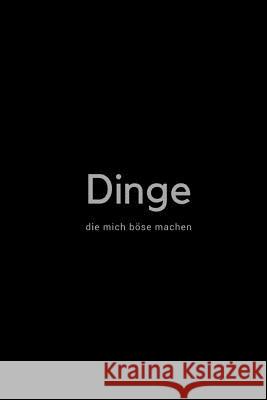Dinge die mich boese machen Genz, Martin 9781979001175 Createspace Independent Publishing Platform - książka